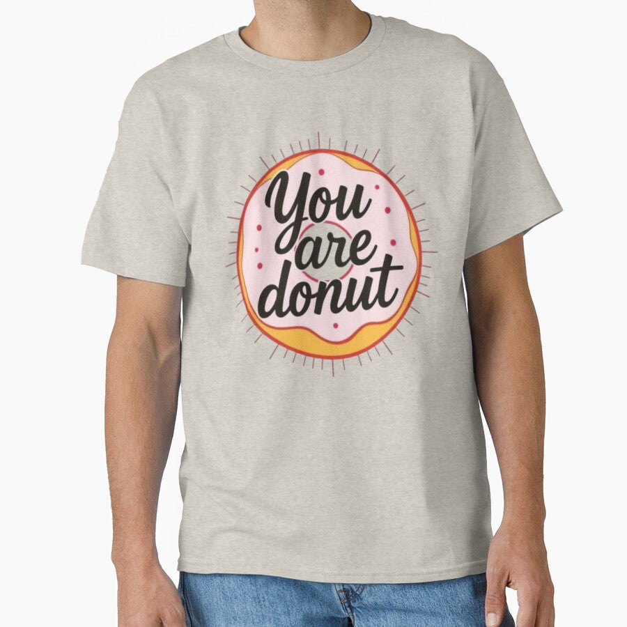 You Are Donut - A Sweet and Punny Treat by MaciejCraft