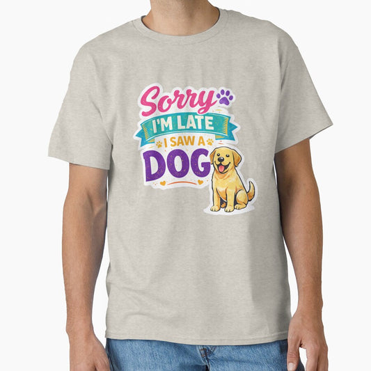 Funny Dog Lover Sticker Sorry I'm Late I Saw A Dog by InjeyArt