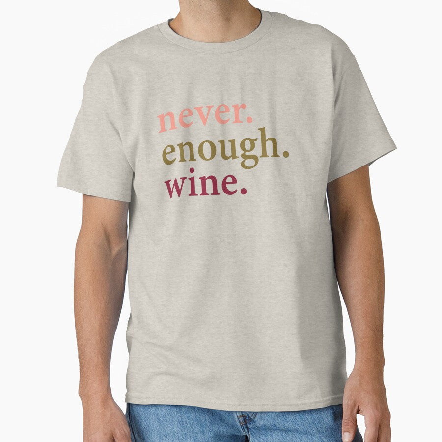 Never. Enough. Wine. by Carolina Diaz