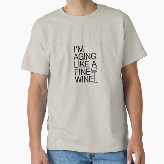 I’m Aging Like A Fine Wine - Minimalist Typography Wine Lover Design Elegant Wine Quote by ArcticFoxStudio