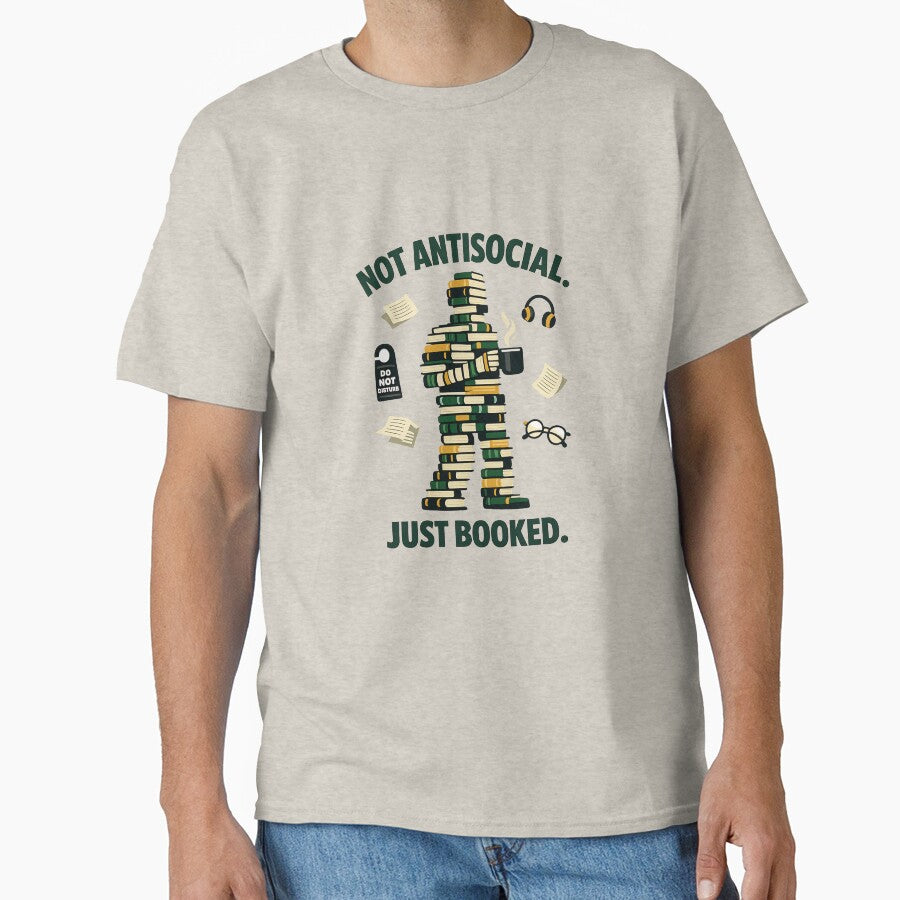 Not Antisocial Just Booked Funny Introvert Book Lover T-Shirt by yanejoy