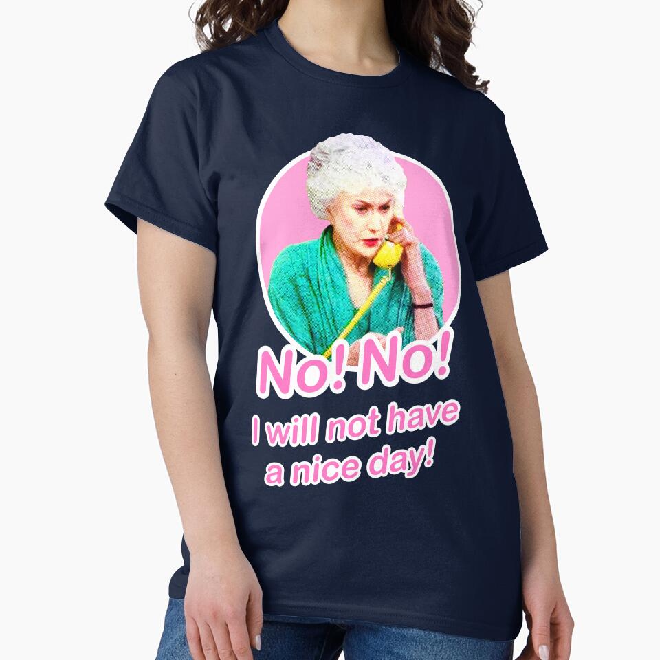 Golden Girls Dorothy Zbornak Bea Arthur I will not have a nice day quote by VeryEnglishGent