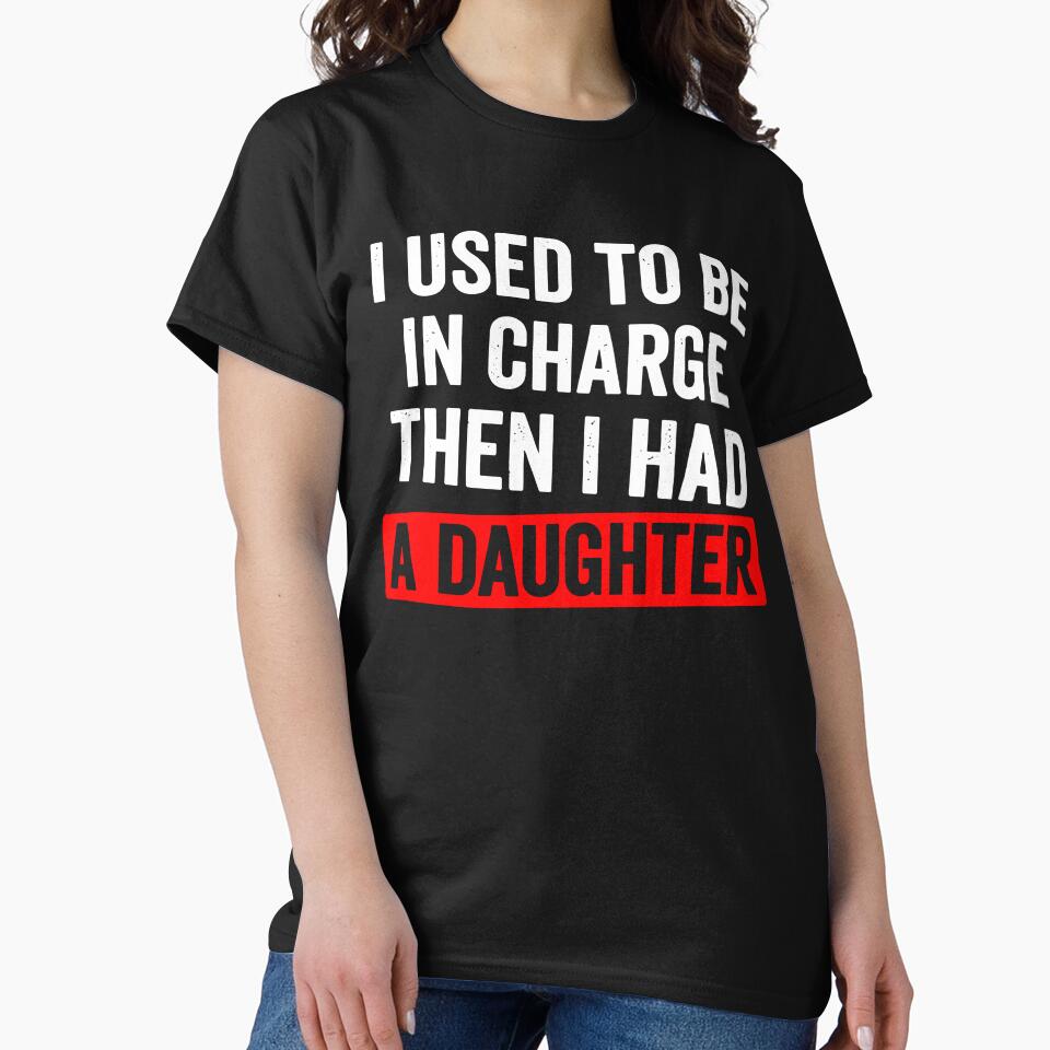 I used to be in charge then I had a daughter funny art by margamPagenberg