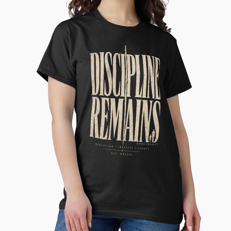 Discipline Remains Shirt – Luxury Father Legacy Streetwear Tee by BOOGY LEGACY™