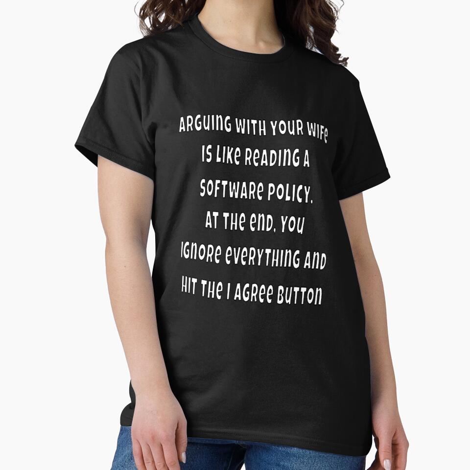 Funny Sarcastic Saying Arguing With Your Wife Is Like Reading A Software Policy by fantasticdesign