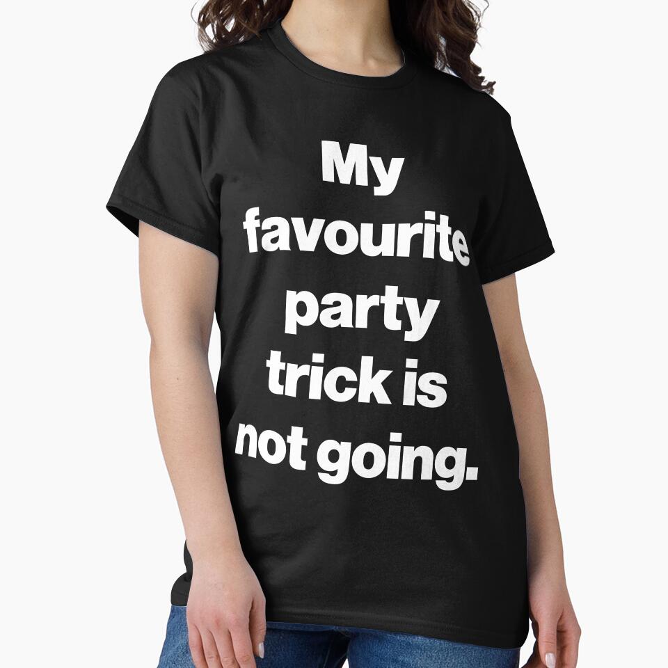 My favourite party trick is not going. V2 by SarahJisri