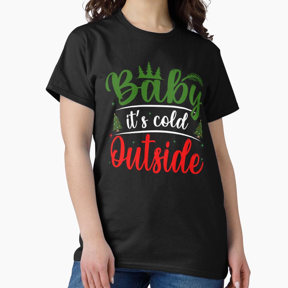 BABY ITS COLD OUTSIDE NOVELTY CHRISTMAS TEE by AllThatIsWelsh