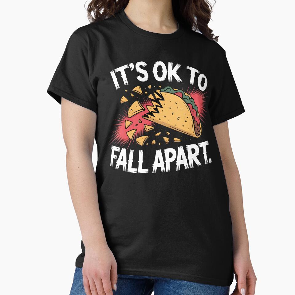 It's Ok to Fall Apart Taco – Depression Awareness Taco Graphic by Redgiant87x