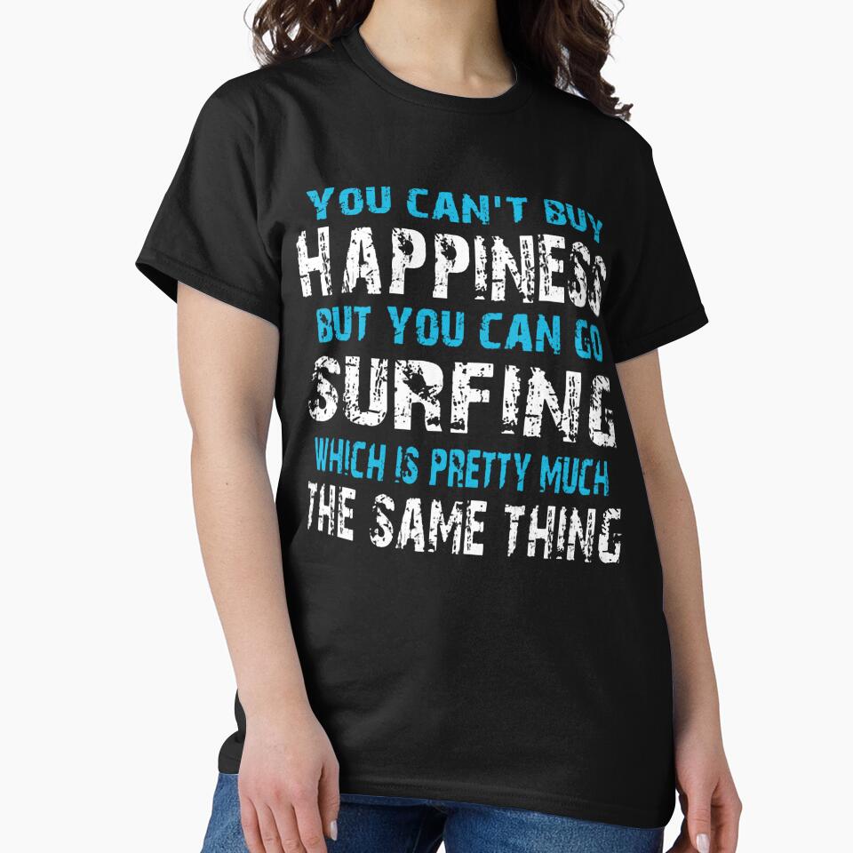 You Can't Buy Happiness But You Can Go Surfing by GeniusDesignArt