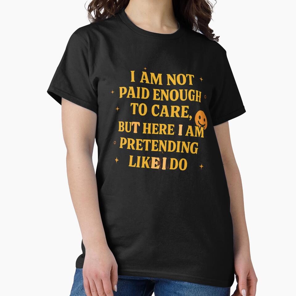 I am not paid enough to care by whatthefoxsays