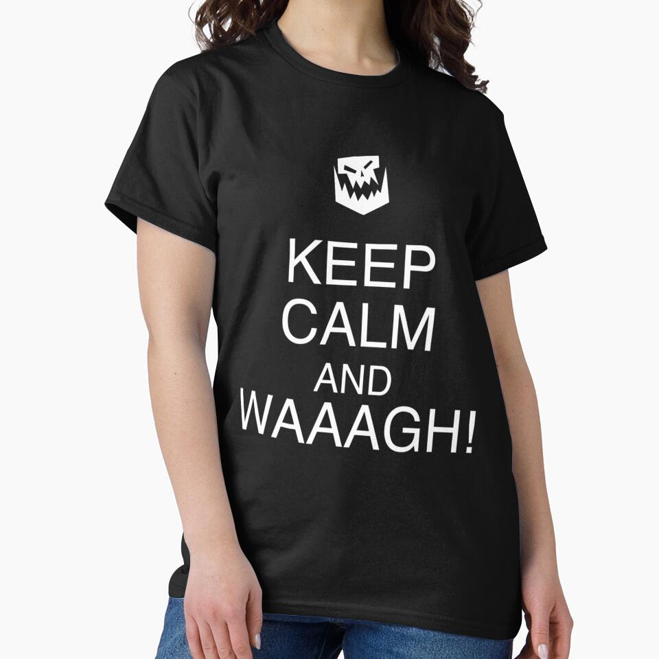 Keep Calm and WAAAGH! by MightAndMagic