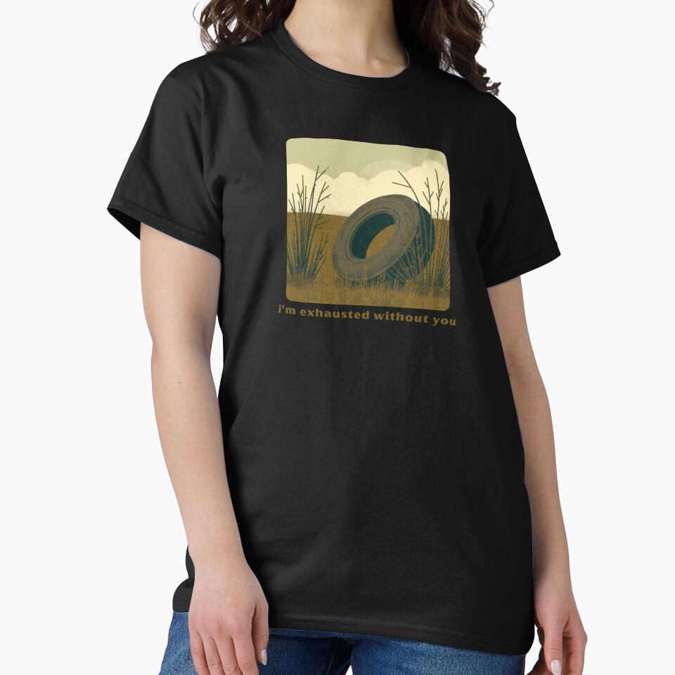 I’m Exhausted Without You - Cute Pun | TeeHee Puns Funny Design by TeeHee Puns