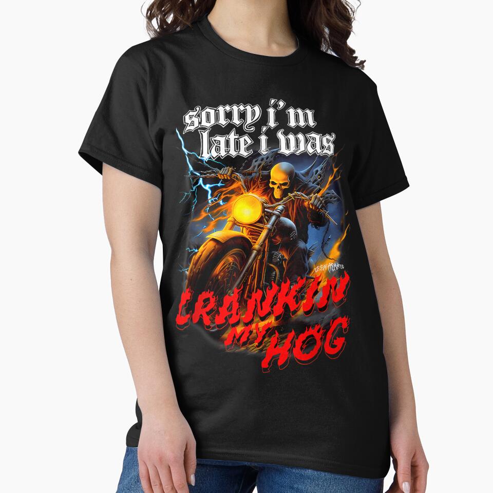 sorry i'm Late i was CRANKEN HOG Funny T-Shirt by animal-x1