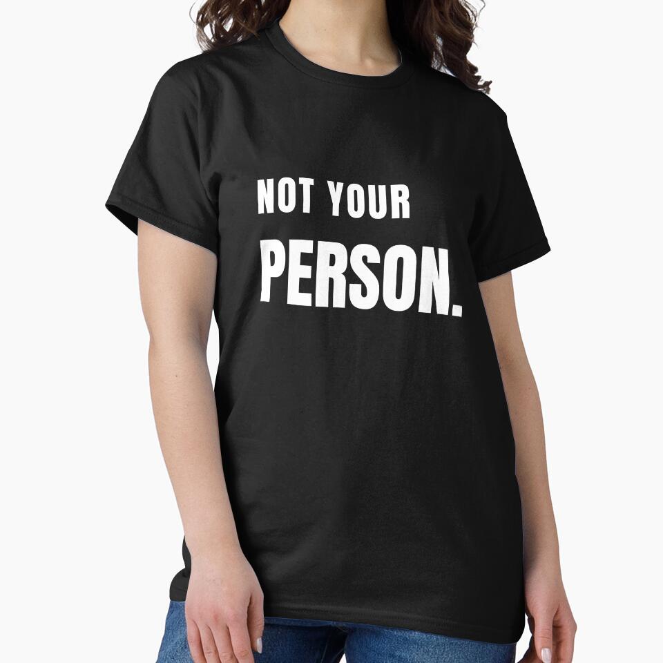 NOT YOUR PERSON. Minimalist Sarcastic Streetwear Design by Anyshca