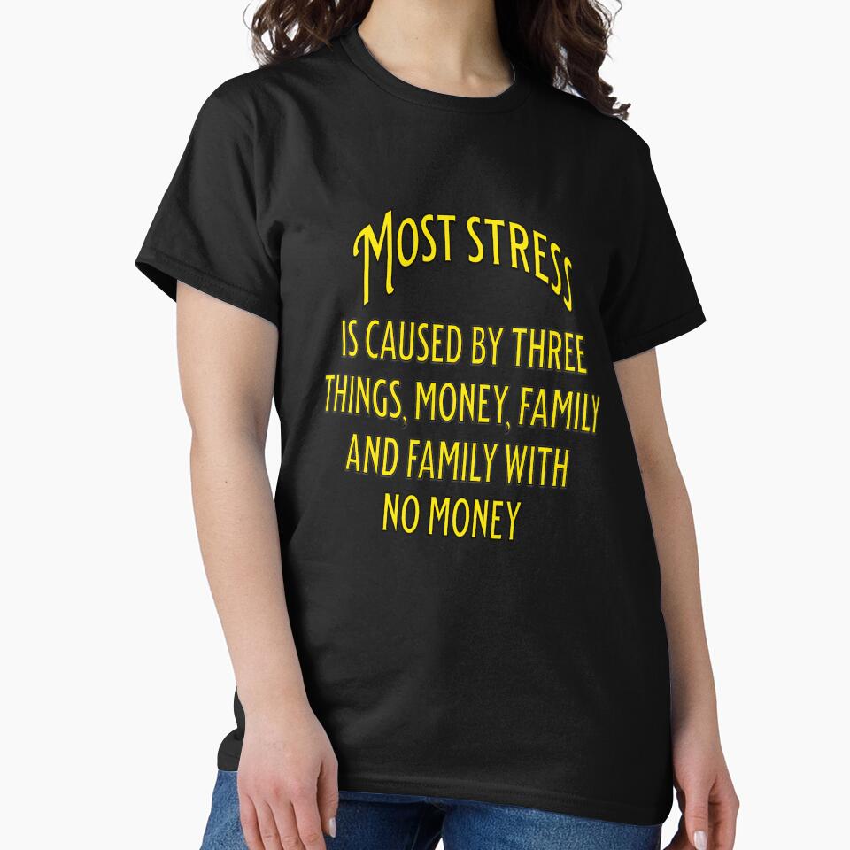 Funny Sarcastic Humor Most Stress Is Caused By Three Things by fantasticdesign