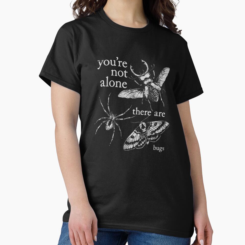 You're Not Alone There Are Bugs Gothic Insect by Daisy Grimes