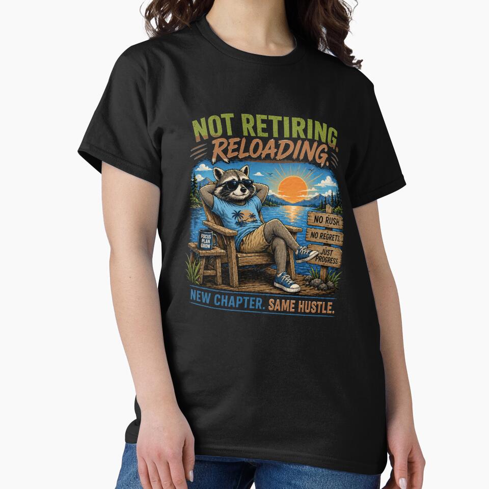 Not Retiring Reloading Raccoon T-Shirt – Chill Motivation Graphic Tee by Aimetoi
