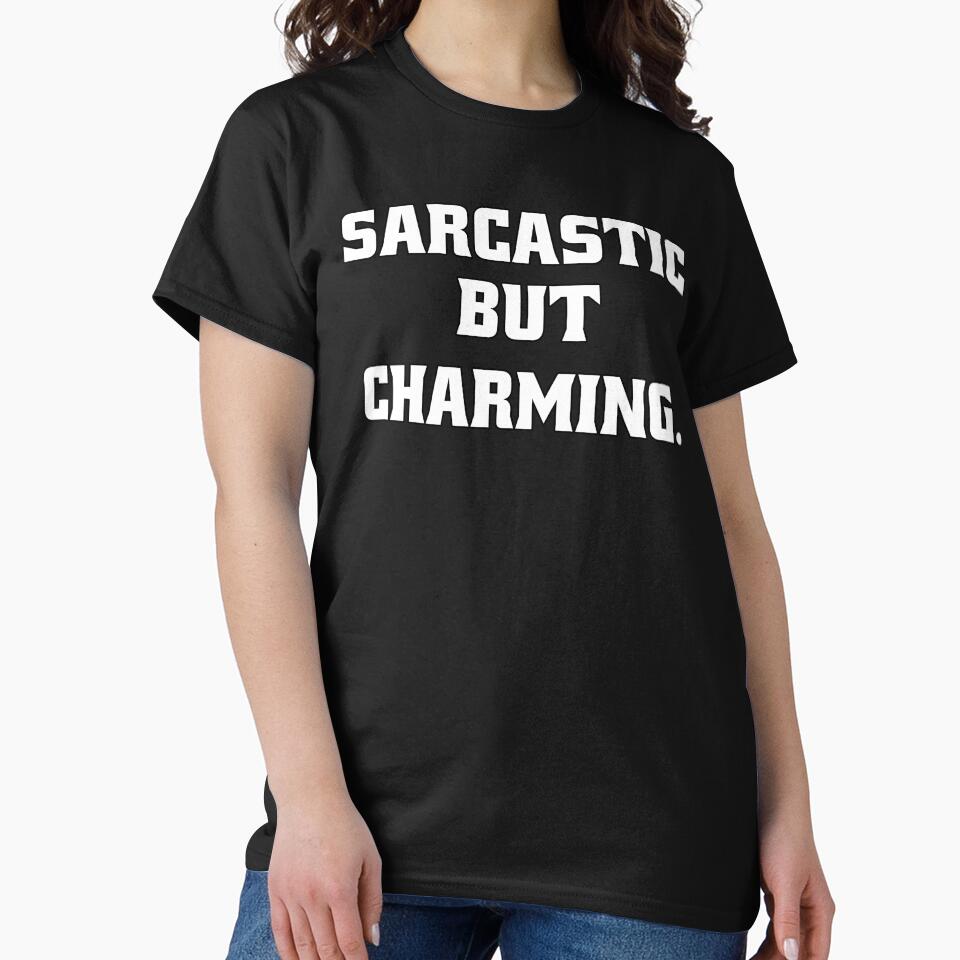Funny Sarcastic Humor Sarcastic But Charming by fantasticdesign