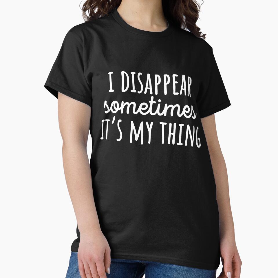 I disappear sometimes its my thing by 23mangoes