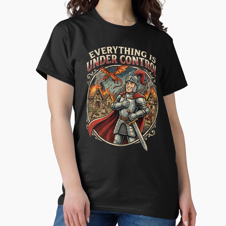 Everything is under control | Knight | Fantasy | Work Humor by SoundStyleShop