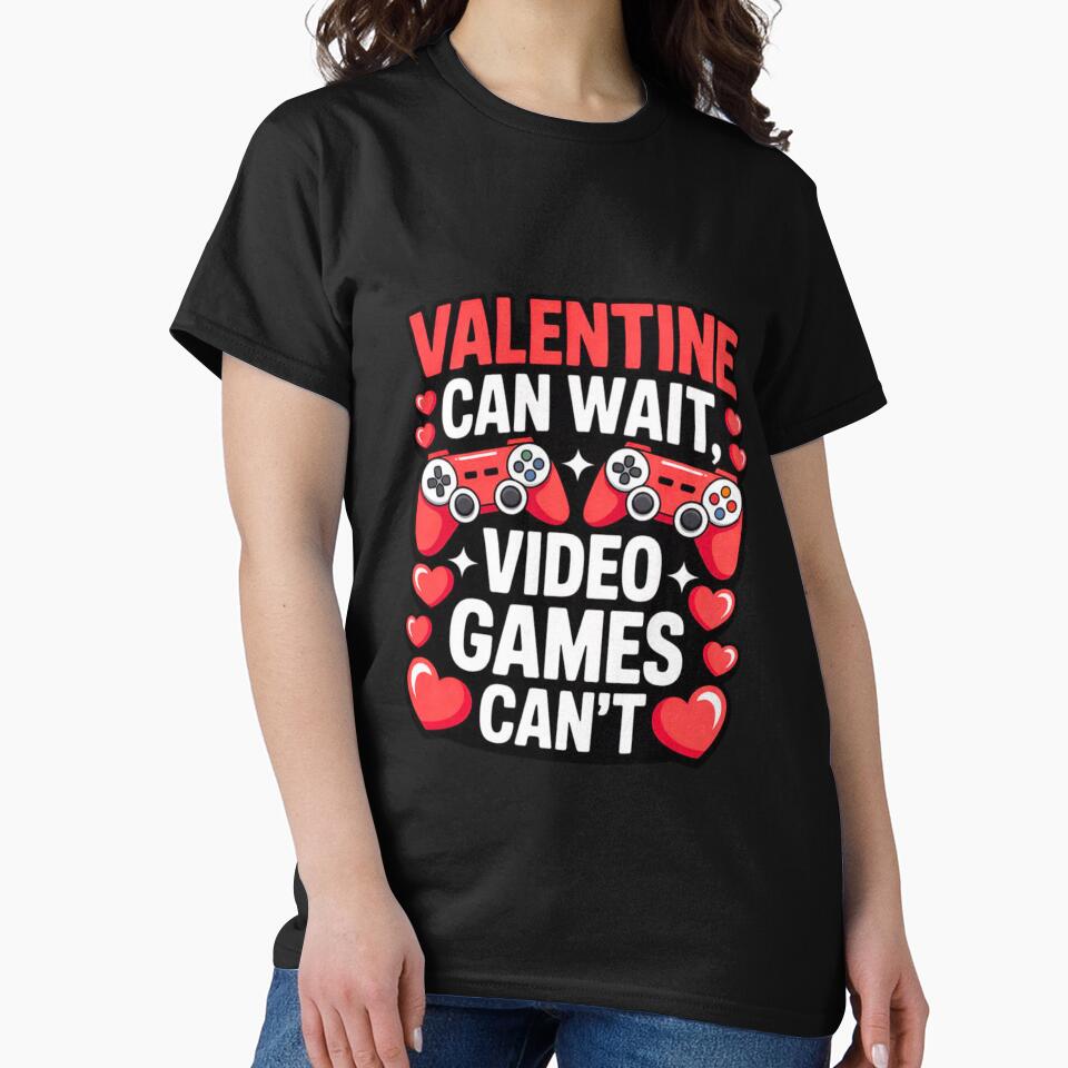 Valentine Can Wait Video Games Can't by YounexxART