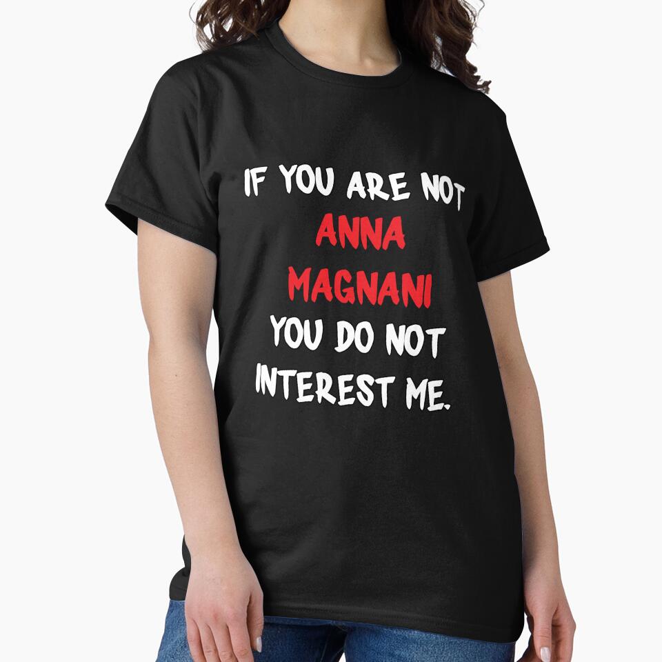 Anna Magnani - If you are not by 2Girls1Shirt