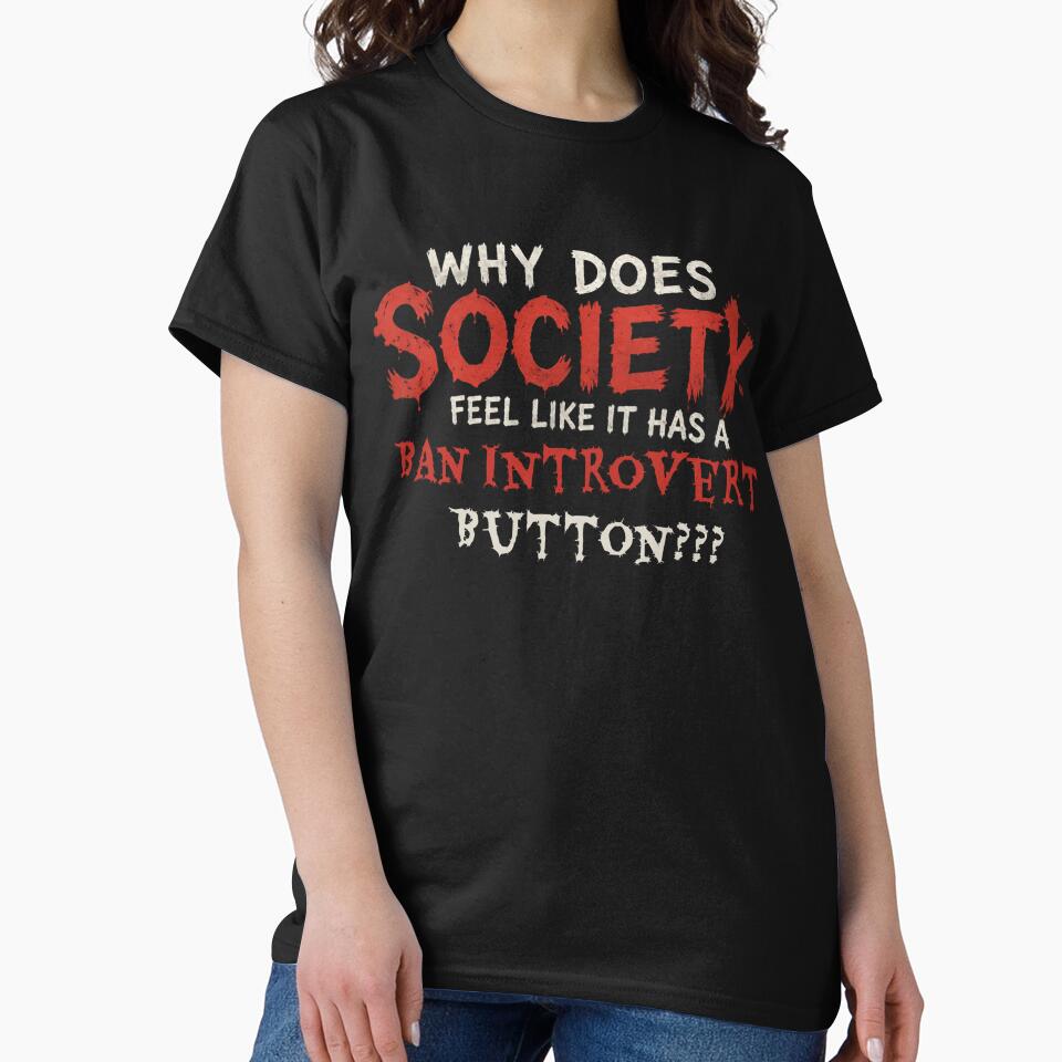 Why Does Society Feel Like It Has a Ban Introvert Button? - Funny Social Anxiety Meme Design by LoneTide