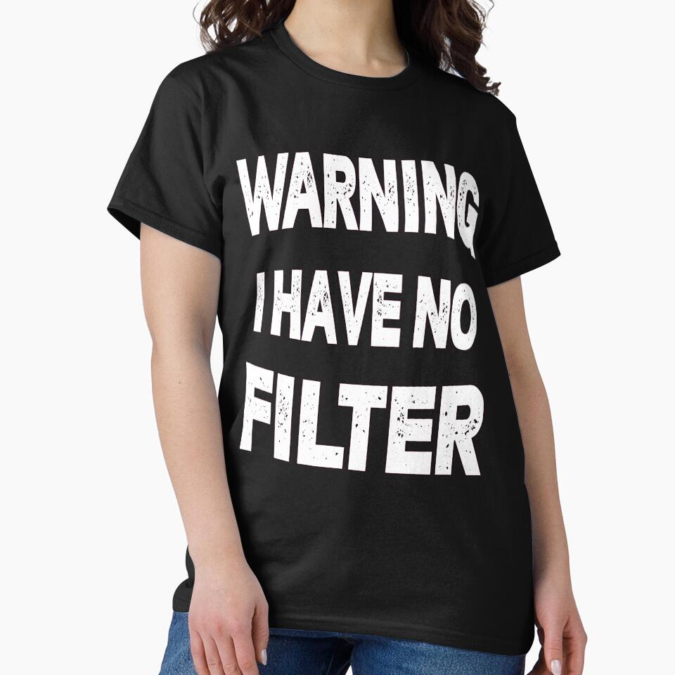 Sarcastic Humor Art Design Warning I Have No Filter by fantasticdesign
