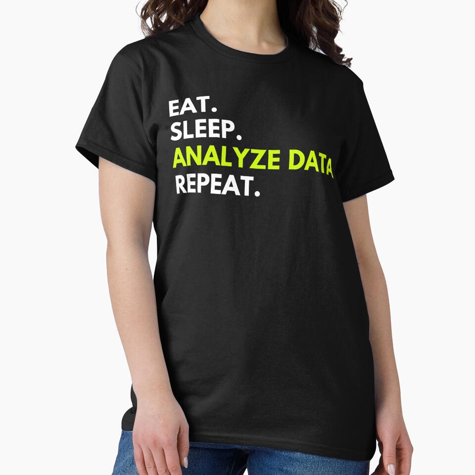 Eat Sleep Analyze Data Repeat by GodsPeople