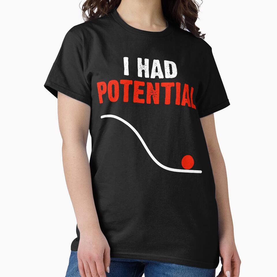 Funny Sarcastic Physics Quote I Had Potential by AdelinaPi