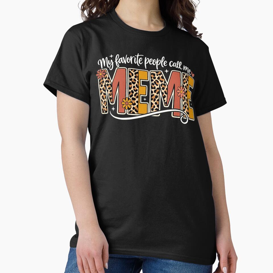 My Favorite People Call Me Meme Floral Leopard Mothers Day by clothesy7