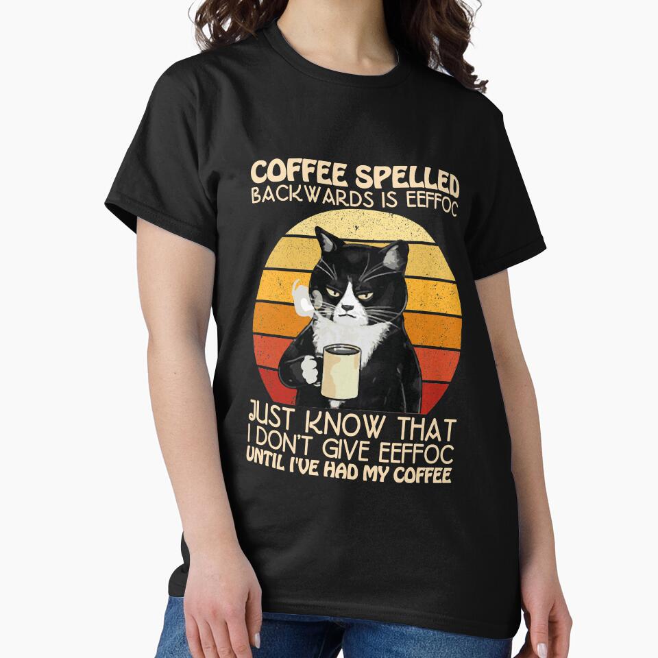 coffee spelled backwards is eeffoc just know that i don't give eeffoc  Cute Lover Coffee Quote by simplife-art