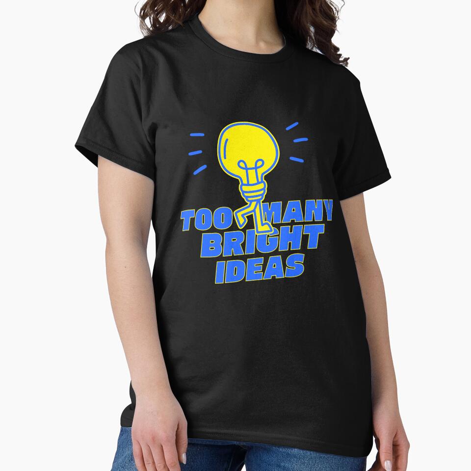 Too Many Bright Ideas Funny Creative Overthinker Design by TreeDoPrints