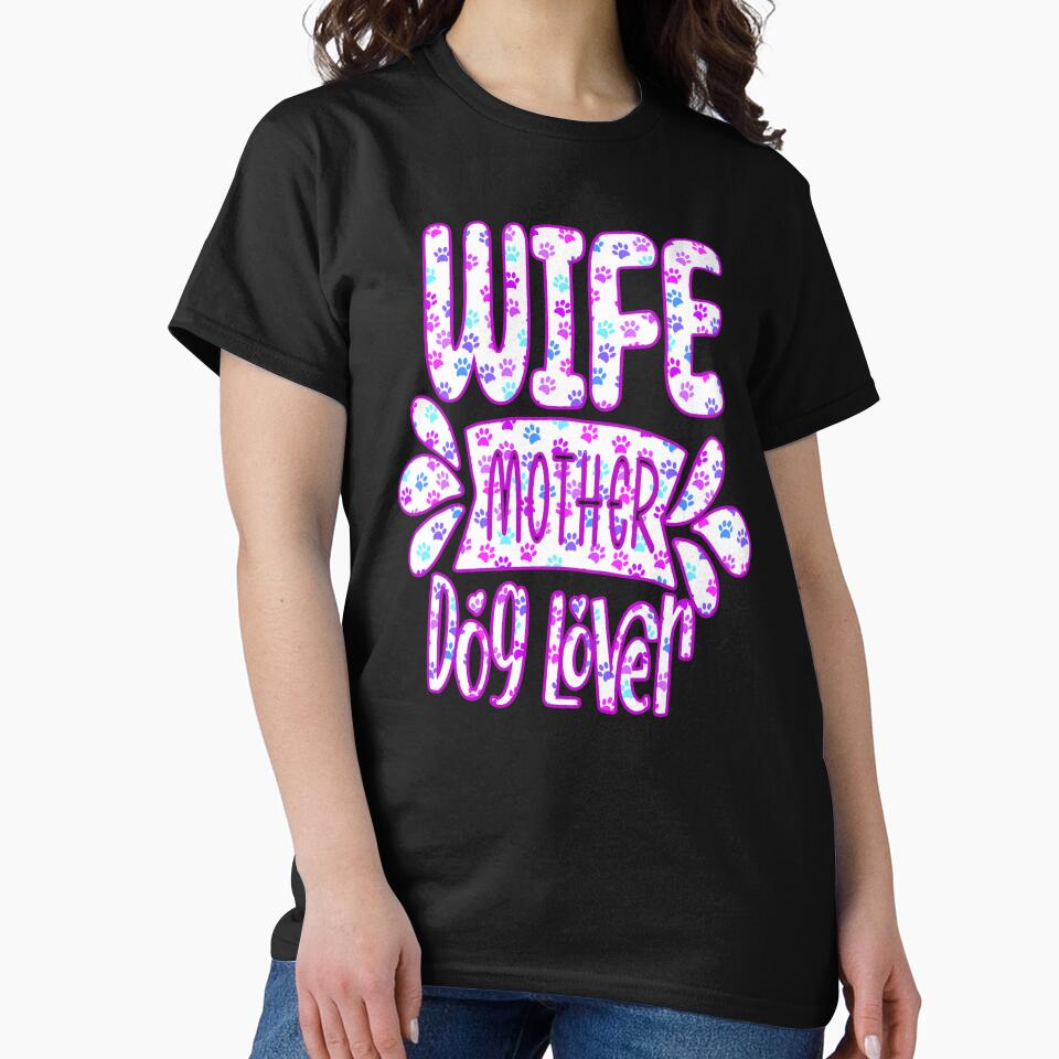 Wife Mother Dog Lover by creativerooney