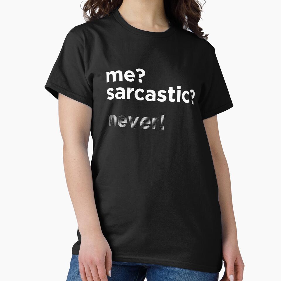 ME? SARCASTIC? NEVER! by azified