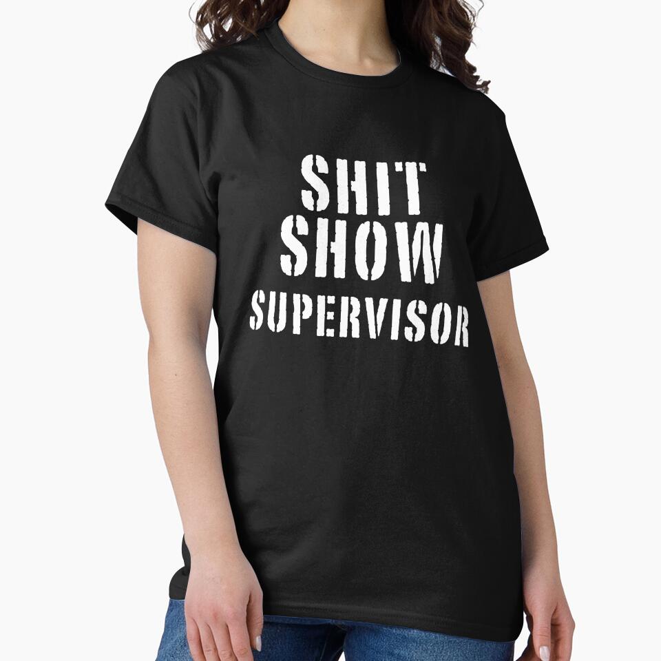 Shit Show Supervisor Funny Sarcastic Rude Manager Mom Mother by Teeter-Totter