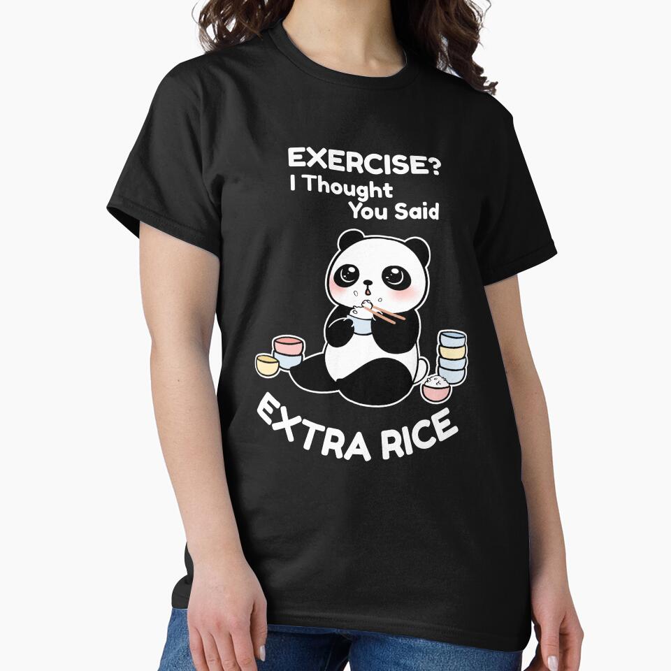 Cute Panda Bear, Exercise? I Thought You Said Extra Rice, Funny Food Shirt for the Food Loverice Panda by fatamyfan1