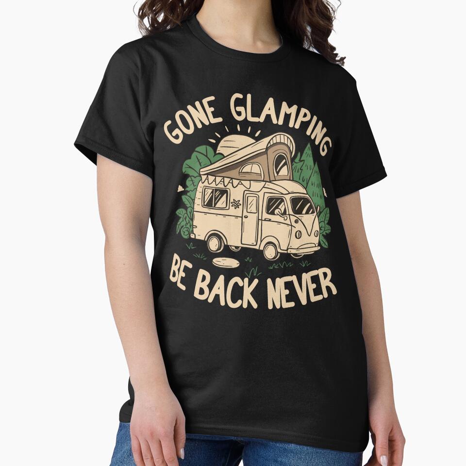 Gone Glamping Be Back Never by NosandEdgy