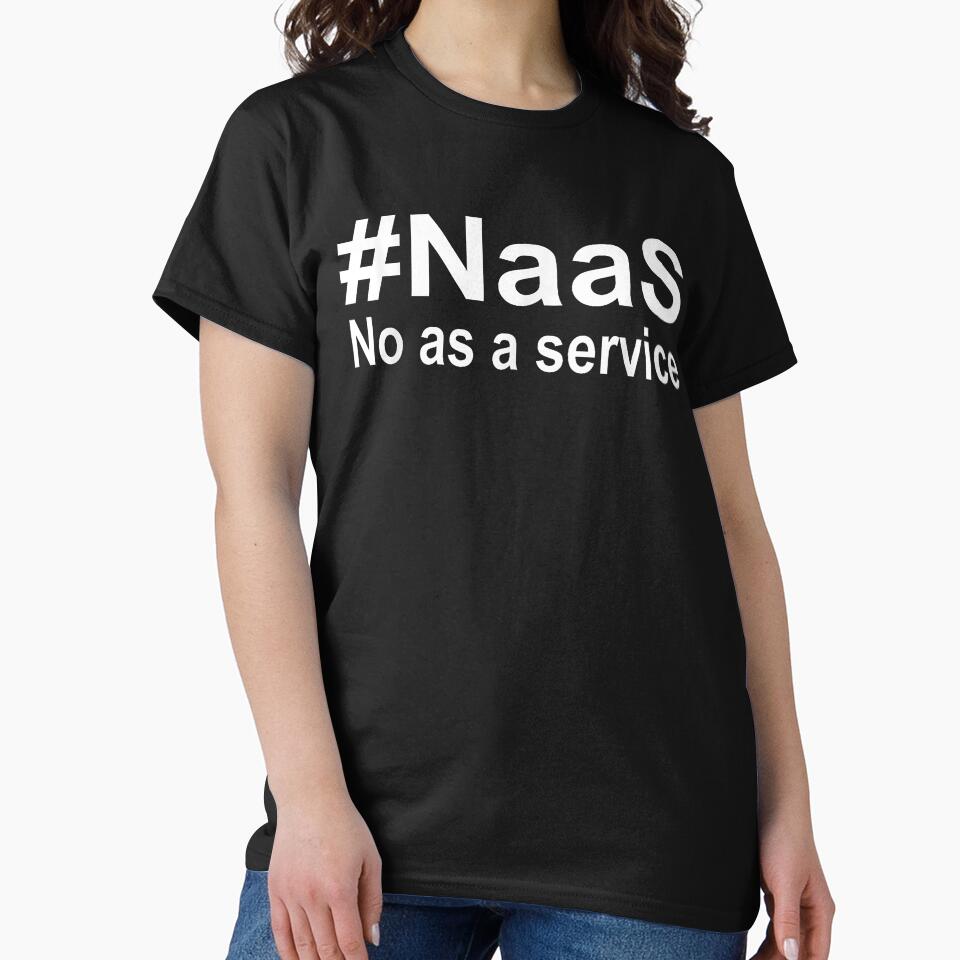 #NaaS - No as a Service Funny Tech Meme by kawaiivsglitch