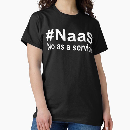 #NaaS - No as a Service Funny Tech Meme by kawaiivsglitch