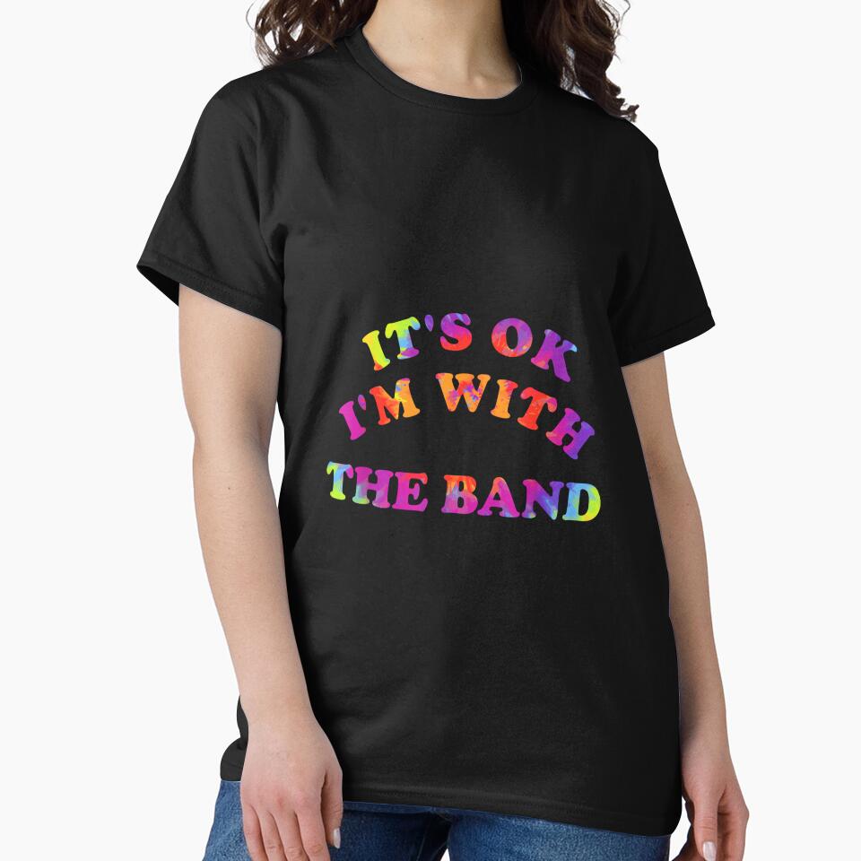 It is Ok I'm with The Band Hippie Design by KudoJunichironl