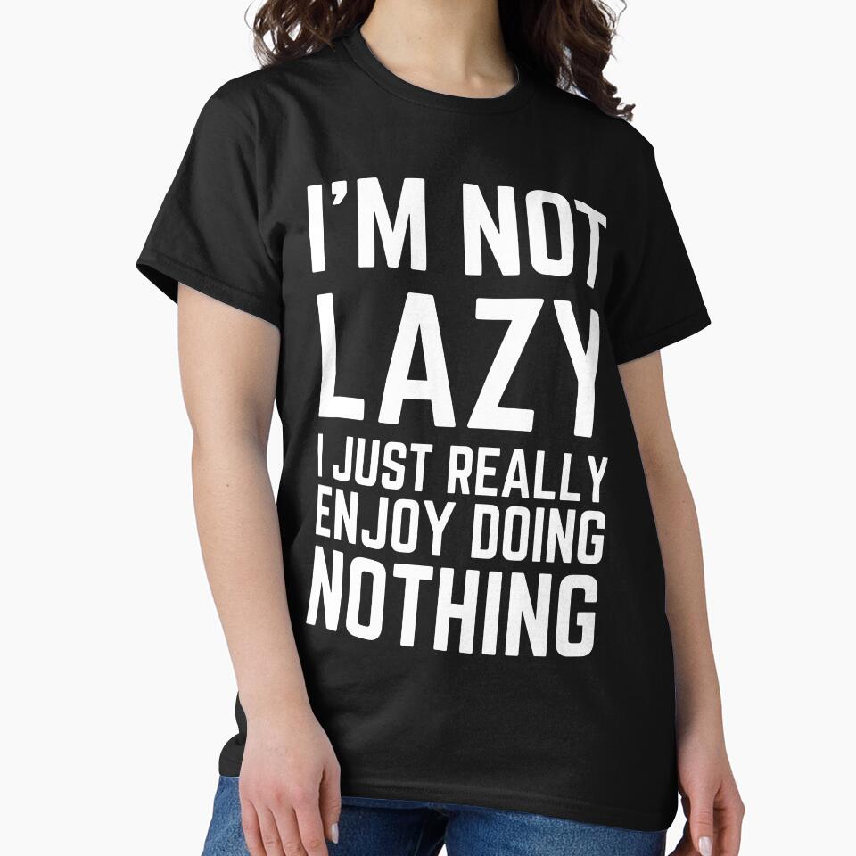 I’m not lazy funny sarcastic saying by Purplerain457