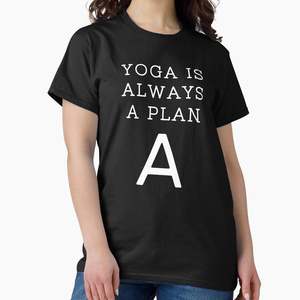 Yoga Is Always a Plan A yoga top by PetrKad
