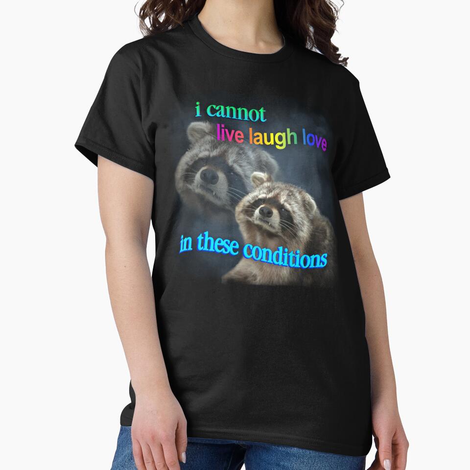I cannot live laugh love in these conditions - sad raccoon word art by snazzyseagull