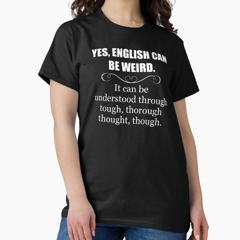 English Can Be Weird - English Teacher Appreciation - Funny Gift Ideas for English Language Teachers by merkraht