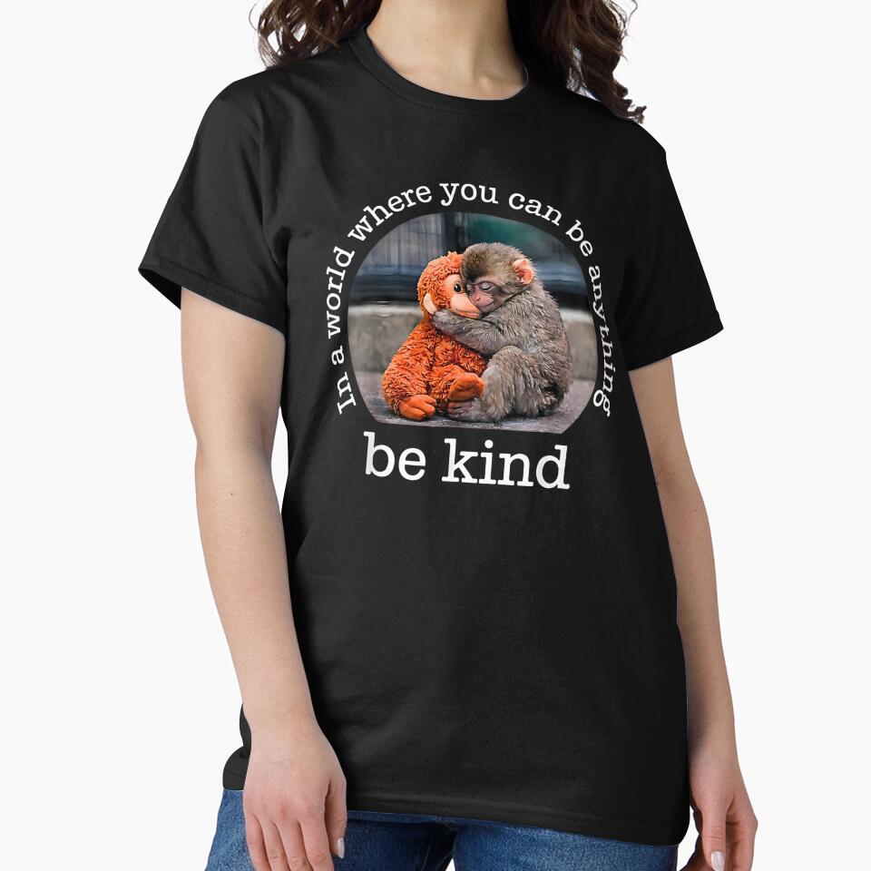 Punch Monkey, Be Kind Punch Monkey In A World Where You Can Be Anything by Shobekshop