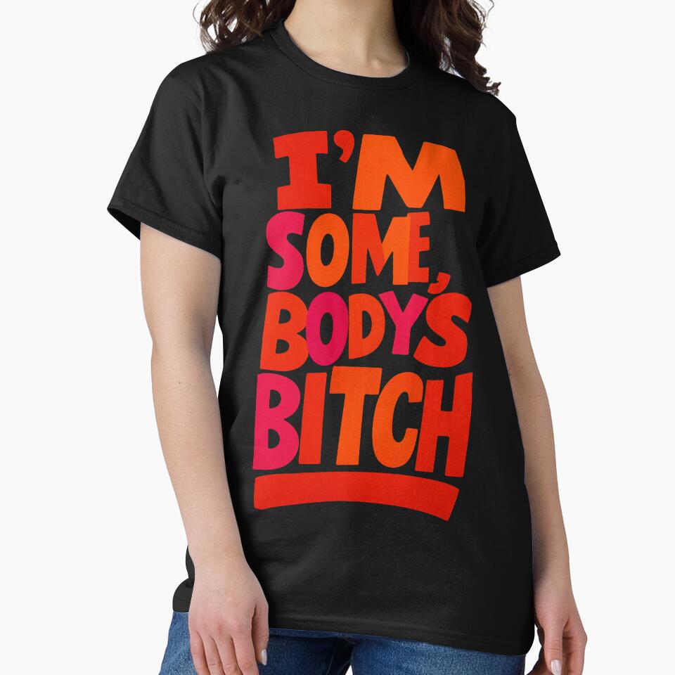 I'm Somebody's Bitch Typography Design by Sepinik