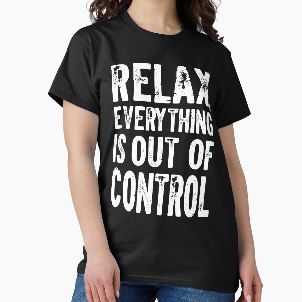 Relax, Everything Is Out of Control by Kiwi007