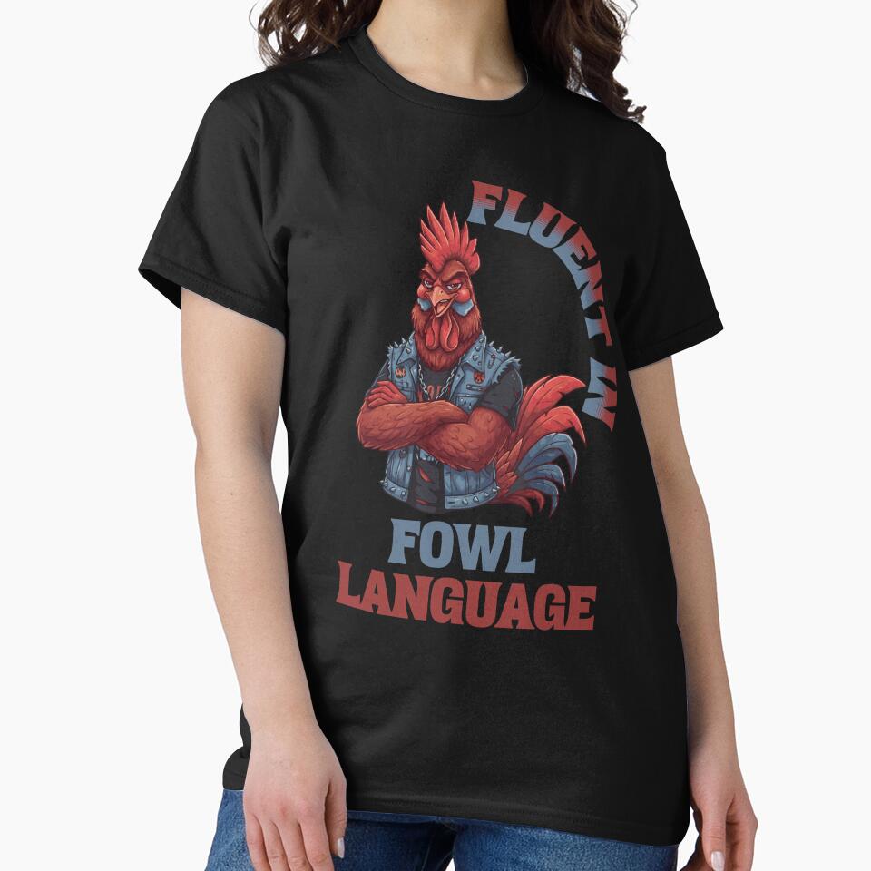 Fluent In Fowl Language - Sarcastic Humor by Chaotic Joy
