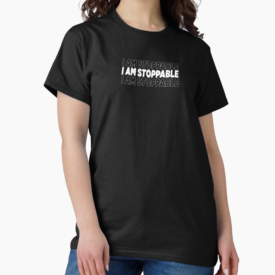 I am stoppable  -white by PanicAtTheFisco